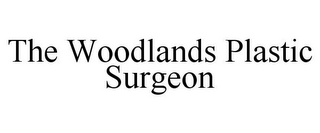 THE WOODLANDS PLASTIC SURGEON