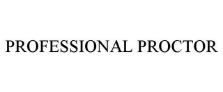 PROFESSIONAL PROCTOR