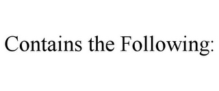 CONTAINS THE FOLLOWING: