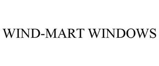 WIND-MART WINDOWS