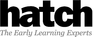 HATCH THE EARLY LEARNING EXPERTS