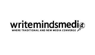 WRITEMINDSMEDIA WHERE TRADITIONAL AND NEW MEDIA CONVERGE