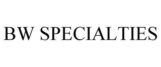 BW SPECIALTIES