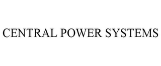 CENTRAL POWER SYSTEMS