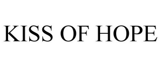 KISS OF HOPE