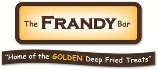 THE FRANDY BAR "HOME OF THE GOLDEN DEEP FRIED TREATS"