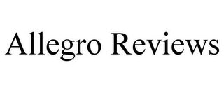 ALLEGRO REVIEWS