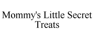 MOMMY'S LITTLE SECRET TREATS