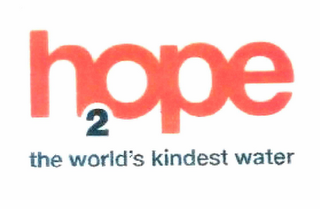 H2OPE THE WORLD'S KINDEST WATER