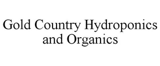 GOLD COUNTRY HYDROPONICS AND ORGANICS