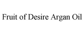 FRUIT OF DESIRE ARGAN OIL