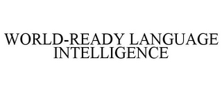 WORLD-READY LANGUAGE INTELLIGENCE