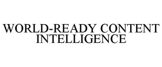 WORLD-READY CONTENT INTELLIGENCE