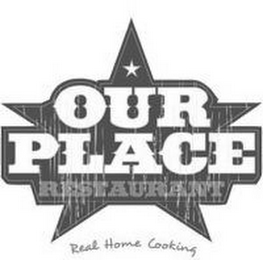 OUR PLACE RESTAURANT REAL HOME COOKING