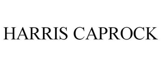 HARRIS CAPROCK