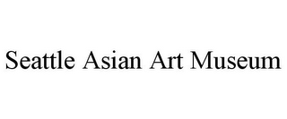 SEATTLE ASIAN ART MUSEUM