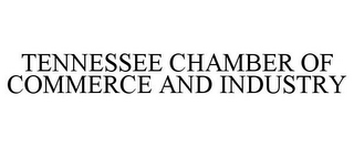 TENNESSEE CHAMBER OF COMMERCE AND INDUSTRY