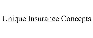 UNIQUE INSURANCE CONCEPTS