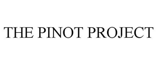 THE PINOT PROJECT