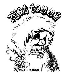 PHAT TOMMY T EST . 2006