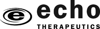 E ECHO THERAPEUTICS