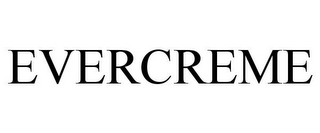 EVERCREME