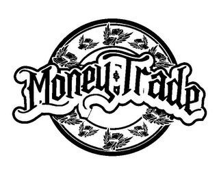 MONEY TRADE $