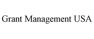 GRANT MANAGEMENT USA