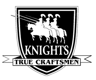 KNIGHTS TRUE CRAFTSMEN