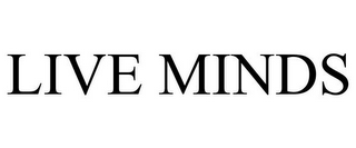 LIVE MINDS