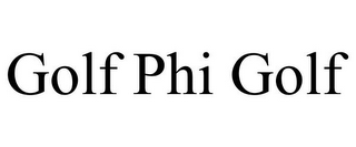 GOLF PHI GOLF