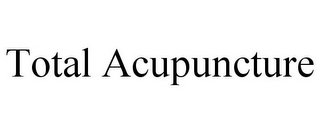 TOTAL ACUPUNCTURE