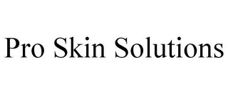 PRO SKIN SOLUTIONS