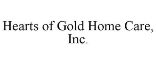 HEARTS OF GOLD HOME CARE, INC.
