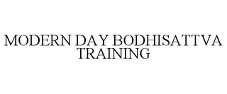 MODERN DAY BODHISATTVA TRAINING