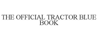 THE OFFICIAL TRACTOR BLUE BOOK