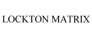 LOCKTON MATRIX