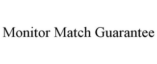 MONITOR MATCH GUARANTEE