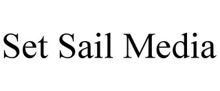 SET SAIL MEDIA