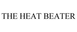 THE HEAT BEATER