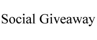 SOCIAL GIVEAWAY