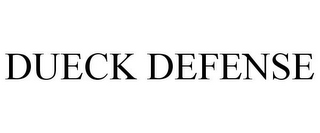 DUECK DEFENSE