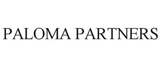 PALOMA PARTNERS