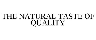 THE NATURAL TASTE OF QUALITY