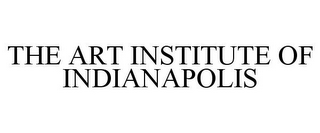 THE ART INSTITUTE OF INDIANAPOLIS