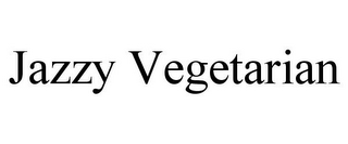 JAZZY VEGETARIAN