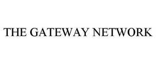 THE GATEWAY NETWORK