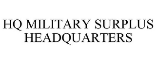 HQ MILITARY SURPLUS HEADQUARTERS