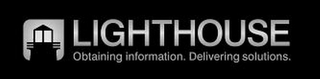 LIGHTHOUSE OBTAINING INFORMATION. DELIVERING SOLUTIONS