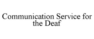 COMMUNICATION SERVICE FOR THE DEAF